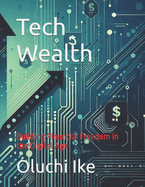 Tech Wealth: Building Financial Freedom in the Digital Age