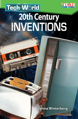 Tech World: 20th Century Inventions - Winterberg, Jenna