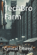 TechBro Farm