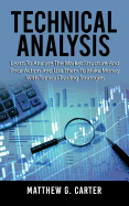 Technical Analysis: Learn to Analyse the Market Structure and Price Action and Use Them to Make Money with Tactical Trading Strategies