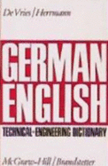 Technical and Engineering Dictionary: German-English v. 1