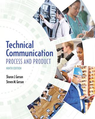 Technical Communication: Process and Product - Gerson, Sharon J, and Gerson, Steven M