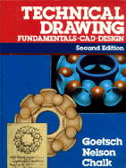 Technical Drawing: Fundamentals, CAD, Design - Goetsch, David L, and Chalk, William S, and Nelson, John A