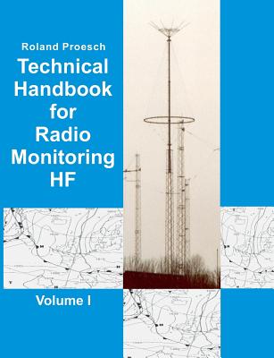 Technical Handbook for Radio Monitoring HF Volume I: Edition 2019 - Proesch, Roland