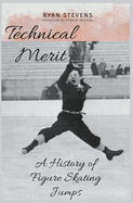 Technical Merit: A History of Figure Skating Jumps