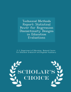 Technical Methods Report: Statistical Power for Regression Discontinuity Designs in Education Evaluations - Scholar's Choice Edition