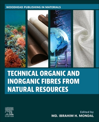 Technical Organic and Inorganic Fibres from Natural Resources - Mondal, MD Ibrahim H (Editor)