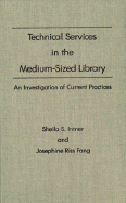 Technical Services in the Medium-Sized Library: An Investigation of Current Practices