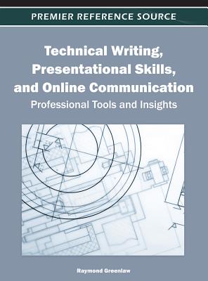 Technical Writing, Presentational Skills, and Online Communication: Professional Tools and Insights - Greenlaw, Raymond