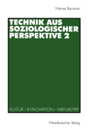 Technik Aus Soziologischer Perspektive 2: Kultur -- Innovation -- Virtualitat