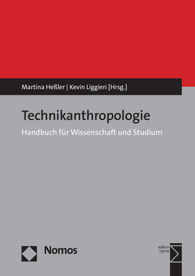 Technikanthropologie: Handbuch Fur Wissenschaft Und Studium - Hessler, Martina (Editor), and Liggieri, Kevin (Editor)