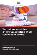 Technique modifie d'instrumentation et de scellement latral