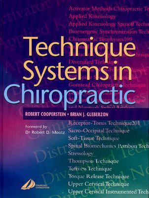 Technique Systems in Chiropractic - Gleberzon, Brian J, DC, and Cooperstein, Robert, Ma, DC