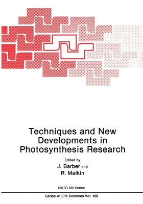 Techniques and New Developments in Photosynthesis Research - Barber, J, and Malkin, R