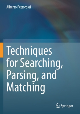 Techniques for Searching, Parsing, and Matching - Pettorossi, Alberto