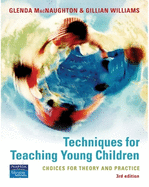 Techniques for Teaching Young Children: choices for theory & practice
