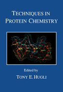 Techniques in Protein Chemistry - Hugli, Tony