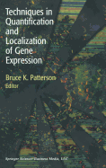 Techniques in Quantification and Localization of Gene Expression