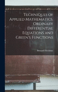 Techniques of Applied Mathematics, Ordinary Differential Equations and Green's Functions