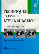 Techniques of Cosmetic Eyelid Surgery: A Case Study Approach