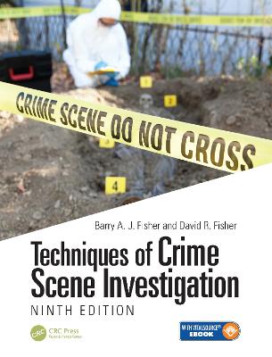 Techniques of Crime Scene Investigation - Fisher, Barry A. J., and Fisher, David R.