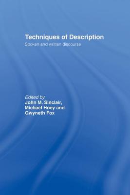 Techniques of Description: Spoken and Written Discourse - Fox, Gwyneth, and Hoey, Michael, and Sinclair, John M.