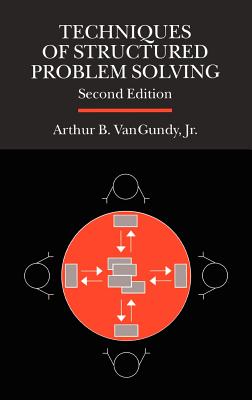 Techniques of Structured Problem Solving - VanGundy, Arthur B