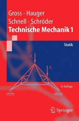 Technische Mechanik 1: Statik - Gross, Dietmar, and Hauger, Werner, and Schnell, W