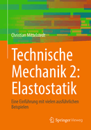 Technische Mechanik 2: Elastostatik: Eine Einf?hrung Mit Vielen Ausf?hrlichen Beispielen