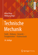 Technische Mechanik: Statik - Reibung - Dynamik - Festigkeitslehre - Fluidmechanik