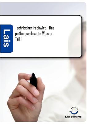 Technischer Fachwirt - Das Prufungsrelevante Wissen - Padberg, Thomas