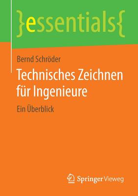 Technisches Zeichnen Fur Ingenieure: Ein Uberblick - Schrder, Bernd
