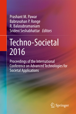 Techno-Societal 2016: Proceedings of the International Conference on Advanced Technologies for Societal Applications - Pawar, Prashant M (Editor), and Ronge, Babruvahan P (Editor), and Balasubramaniam, R (Editor)