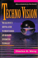 Techno Vision - Wang, Charles B, and Rothkopf, David J, and Drucker, Peter F (Introduction by)