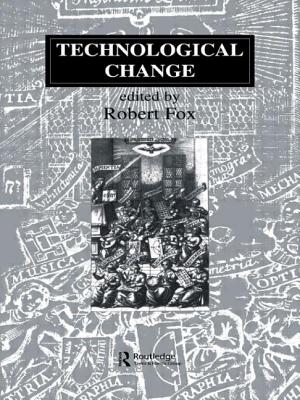 Technological Change: Methods and Themes in the History of Technology - Fox, Robert, MD