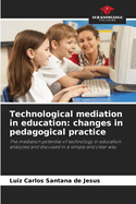 Technological mediation in education: changes in pedagogical practice