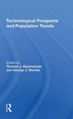 Technological Prospects and Population Trends - Espenshade, Thomas J, and Stolnitz, George J