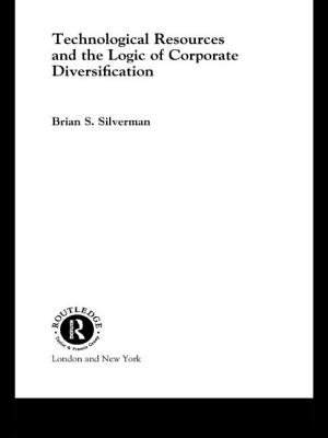 Technological Resources and the Logic of Corporate Diversification - Silverman, Brian S