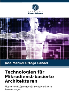 Technologien fr Mikrodienst-basierte Architekturen - Ortega Candel, Jose Manuel