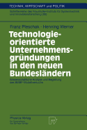 Technologieorientierte Unternehmensgr?ndungen in Den Neuen Bundesl?ndern: Wissenschaftliche Analyse Und Begleitung Des Bmbf-Modellversuchs