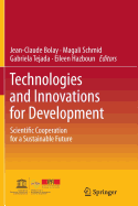 Technologies and Innovations for Development: Scientific Cooperation for a Sustainable Future - Bolay, Jean-Claude (Editor), and Schmid, Alexandre (Editor), and Tejada, Gabriela (Editor)