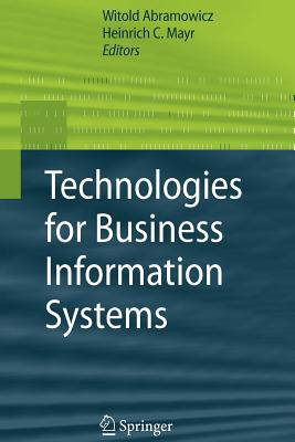 Technologies for Business Information Systems - Abramowicz, Witold (Editor), and Mayr, Heinrich C. (Editor)