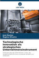 Technologische Innovation als strategisches Unternehmensinstrument