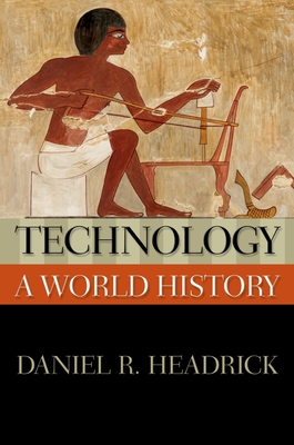 Technology: A World History - Headrick, Daniel R