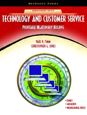 Technology and Customer Service: Profitable Relationship Building (Neteffect Series) - Timm, Paul R, PH.D., and Jones, Christopher G