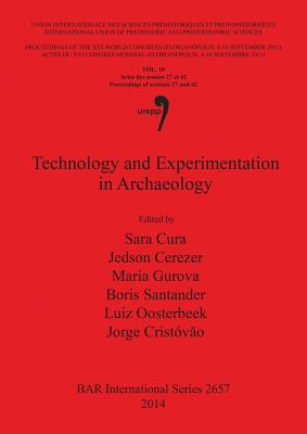 Technology and Experimentation in Archaeology - Cerezer, Jedson (Editor), and Cristvo, Jorge (Editor), and Cura, Sara (Editor)