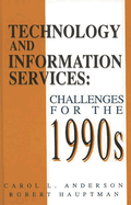 Technology and Information Services: Challenges for the 1990's