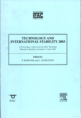 Technology and International Stability 2003 - Kopacek, Peter (Editor), and Stapleton, Larry (Editor)