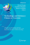 Technology and Intimacy: Choice or Coercion: 12th Ifip Tc 9 International Conference on Human Choice and Computers, Hcc12 2016, Salford, UK, September 7-9, 2016, Proceedings