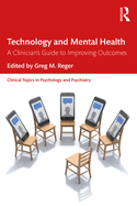 Technology and Mental Health: A Clinician's Guide to Improving Outcomes